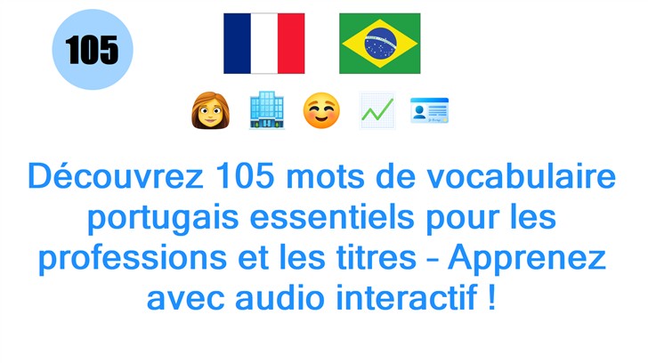 Découvrez 105 mots de vocabulaire portugais essentiels pour les professions et les titres – Apprenez avec audio interactif !